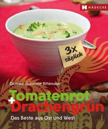 Tomatenrot + Drachengrün: Das Beste aus Ost und West“[Broschiert], Dr. med. Bihlmaier